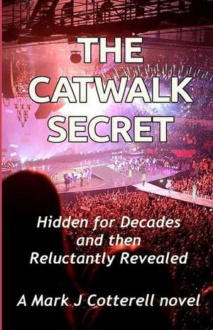 The Catwalk Secret de Mark J. Cotterell