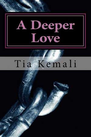 A Deeper Love de Tia Kemali