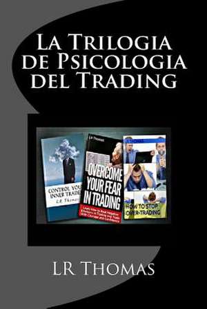 La Trilogia de Psicologia del Trading de Lr Thomas