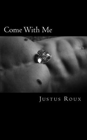 Come with Me de Justus Roux