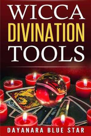 Wicca Divination Tools de Star, Dayanara Blue