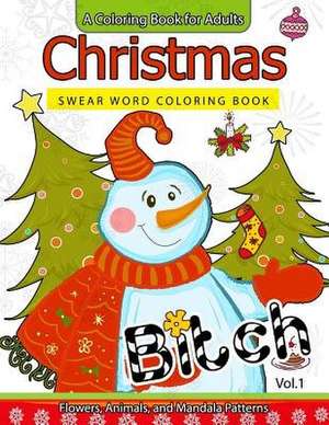 Christmas Swear Word Coloring Book Vol.1 de Kathleen Walker