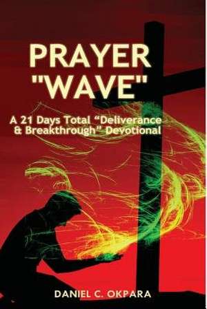 Prayer Wave de Daniel C. Okpara
