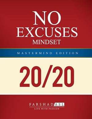 The No Excuses Mindset de Farshad Asl