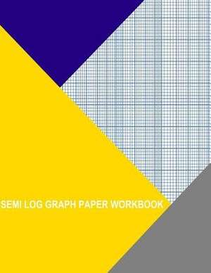 Semi Log Graph Paper Workbook de Wisteria, Thor