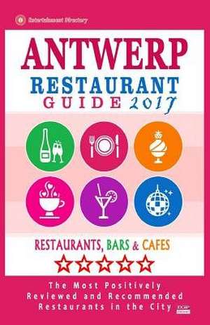 Antwerp Restaurant Guide 2017 de Buckle, Martha H.