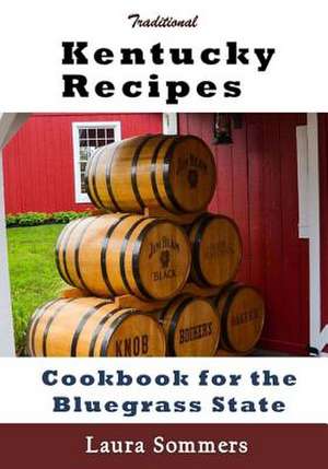 Traditional Kentucky Recipes de Laura Sommers