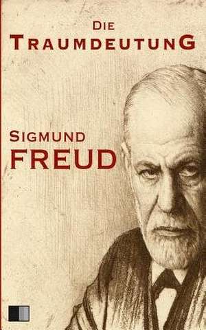 Die Traumdeutung (Sonderausgabe) de Sigmund Freud