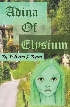 Adina of Elysium de William J. Ryan