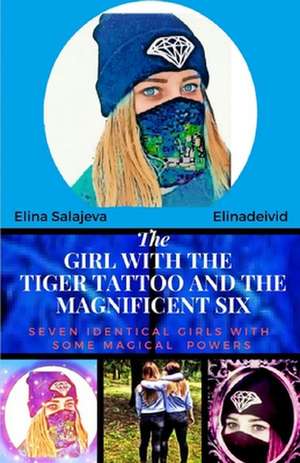 The Girl with the Tiger Tattoo and the Magnificent 6 de Salajeva, Miss Elina