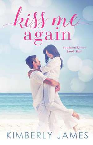 Kiss Me Again de Kimberly James