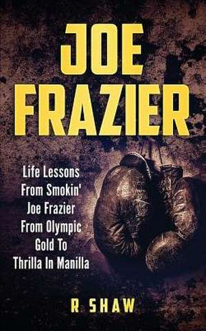 Joe Frazier de R. Shaw