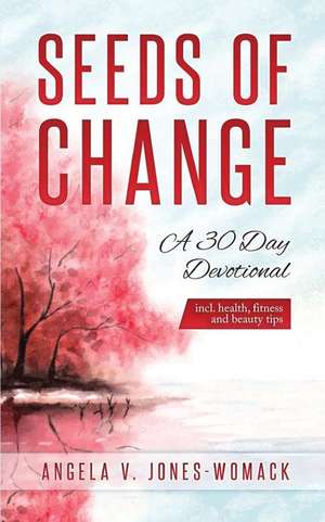 Seeds of Change de Jones -. Womack, Angela V.