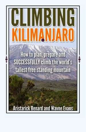 Climbing Kilimanjaro de Benard, MR Aristarick