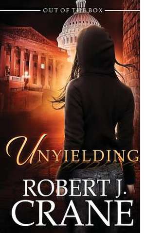 Unyielding de Robert J. Crane