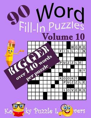 Word Fill-In Puzzles, Volume 10, Over 140 Words Per Puzzles de Kooky Puzzle Lovers