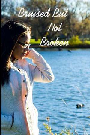 Bruised But Not Broken de Brigantti, Madeline R.