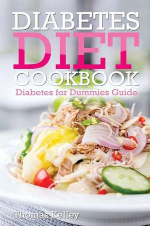 Diabetes Diet Cookbook de Thomas Kelley