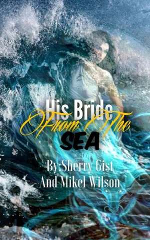 His Bride from the Sea de Sherry Gist