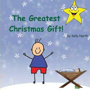 The Greatest Gift! (Boy Version) de Sally Helmick North