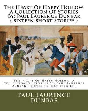 The Heart of Happy Hollow de Paul Laurence Dunbar