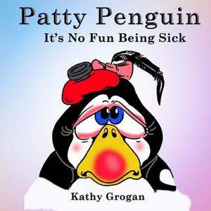 It's No Fun Being Sick de Kathy Grogan