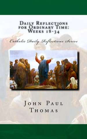 Daily Reflections for Ordinary Time de John Paul Thomas