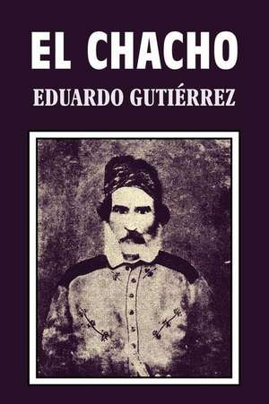 El Chacho de Eduardo Gutierrez