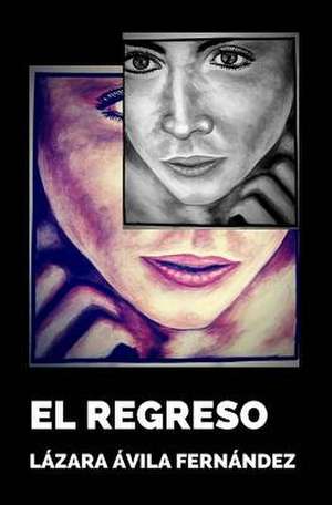 El Regreso de Lazara Avila Fernandez