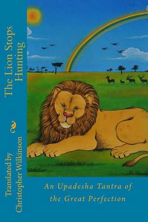 The Lion Stops Hunting de Christopher Wilkinson