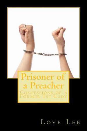 Prisoner of a Preacher de Lee, Love