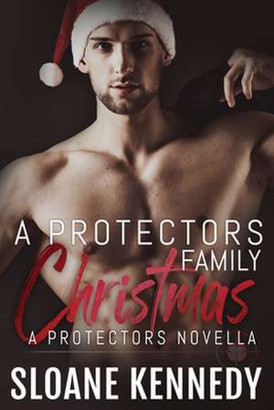 A Protectors Family Christmas de Sloane Kennedy