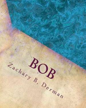 Bob de Zachary B. Derman