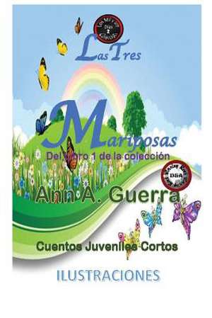 Las Tres Mariposas de MS Ann a. Guerra