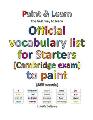 Official Vocabulary List for Starters (Cambridge Exam) to Paint de Defevere, Isabelle