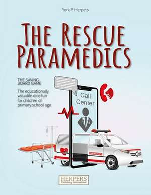 The Rescue Paramedics - The Life-Saving Board Game de York P. Herpers