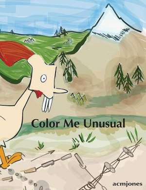 Color Me Unusual Volume 1 de Jones, Angela C. M.