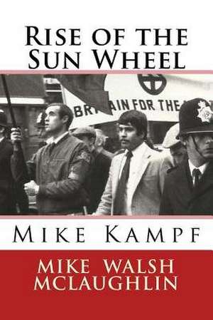 Rise of the Sun Wheel de Mike Walsh McLaughlin