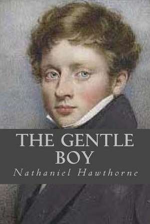 The Gentle Boy de Hawthorne Nathaniel