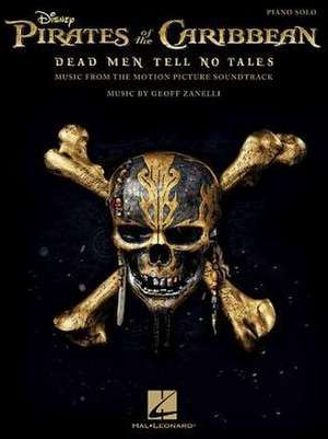 Pirates of the Caribbean - Dead Men Tell No Tales: Music from the Motion Picture Soundtrack de Geoff Zanelli