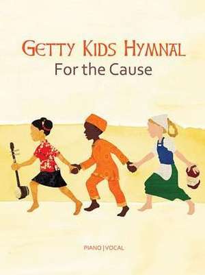 Getty Kid's Hymnal - For the Cause de Keith Getty