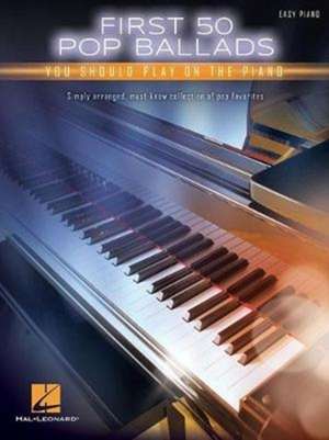 First 50 Pop Ballads You Should Play on the Piano de Hal Leonard Corp