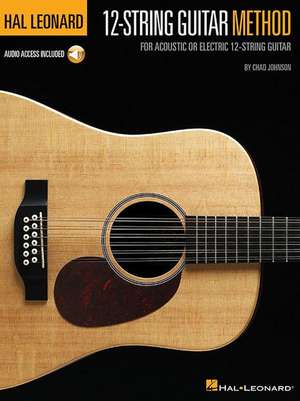 Hal Leonard 12-string Guitar Method de Chad Johnson