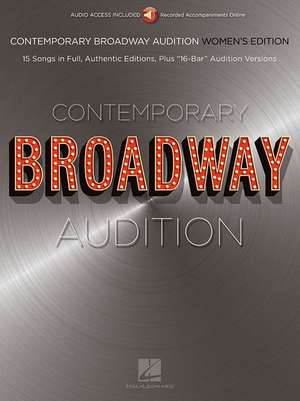 Contemporary Broadway Audition: Women's Edition - Book/Online Audio: Full Song + 16-Bar Version, [With Access Code] de Hal Leonard Corp