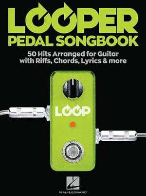 Looper Pedal Songbook de Hal Leonard Corp