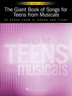 The Giant Book of Songs for Teens from Musicals - Young Women's Edition de Hal Leonard Corp