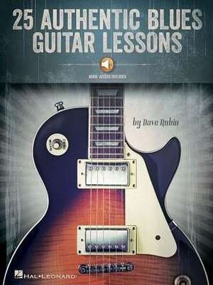 25 Authentic Blues Guitar Lessons [With Access Code] de Dave Rubin