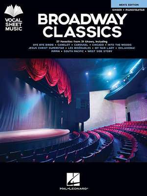 Broadway Classics - Men's Edition: Singer + Piano/Guitar de Hal Leonard Corp