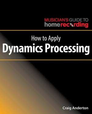 How to Apply Dynamics Processing de Craig Anderton