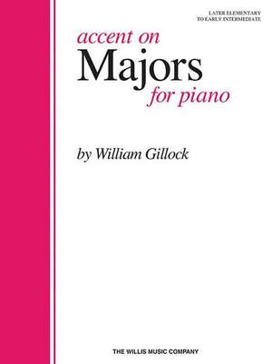 Accent on Majors: Later Elementary to Early Intermediate Level de William Gillock